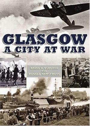 Bild des Verkufers fr Glasgow: A City at War zum Verkauf von WeBuyBooks