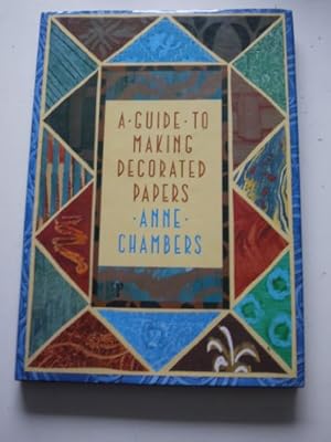 Seller image for A Guide to Making Decorated Papers for sale by WeBuyBooks