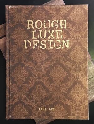 Image du vendeur pour Rough Luxe Design: The New Love of Old. mis en vente par Antiquariat Im Seefeld / Ernst Jetzer