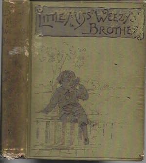 Image du vendeur pour Little Miss Weezy's Brother (Boston: 1888) mis en vente par Bookfeathers, LLC