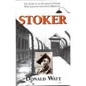 Bild des Verkufers fr Stoker: The Story of an Australian Soldier Who Survived Auschwitz-Birkenau zum Verkauf von WeBuyBooks