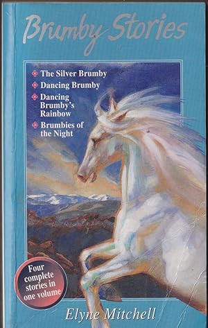 Brumby Stories : The Silver Brumby, Dancing Brumby, Dancing Brumby's Rainbow , Brumbies of the Night