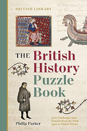 Image du vendeur pour The British History Puzzle Book: 500 Challenges and Teasers from the Dark Ages to Digital Britain mis en vente par WeBuyBooks