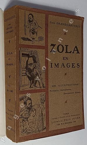 Zola en images. 280 illustrations: Portraits, Caricatures, Documents divers.
