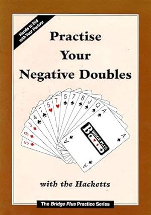 Bild des Verkufers fr Practise Your Negative Doubles (Bridge Plus Practice S.) zum Verkauf von WeBuyBooks