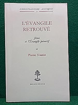 Immagine del venditore per L'vangile retrouv. Jsus et l'vangile primitif. Avant-propos de Gilles Dorival. Coll.  Christianisme antique , 5 venduto da Librairie Pierre BRUNET