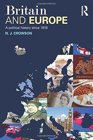 Imagen del vendedor de Britain and Europe: A Political History Since 1918 a la venta por WeBuyBooks