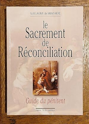Image du vendeur pour Le Sacrement de Rconciliation. Guide du pnitent. mis en vente par Librairie Pierre BRUNET