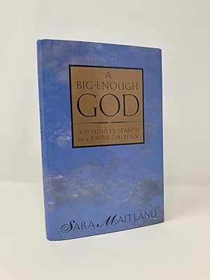 Seller image for A Big-Enough God: A Feminist's Search for a Joyful Theology for sale by Southampton Books