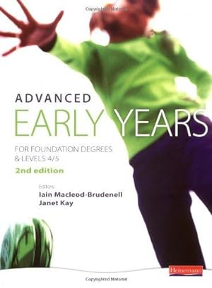 Bild des Verkufers fr Advanced Early Years: For Foundation Degrees and Levels 4/5, 2nd edition zum Verkauf von WeBuyBooks
