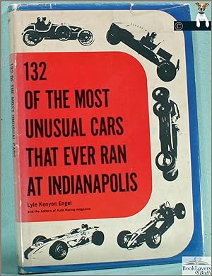 Bild des Verkufers fr 132 of the Most Unusual Cars That Ever Ran at Indianapolis zum Verkauf von BookLovers of Bath
