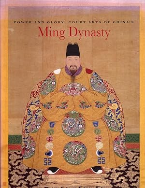 Seller image for Power and Glory: Court Arts of China's Ming Dynasty for sale by Orca Knowledge Systems, Inc.