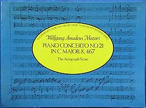 PIANO CONCERTO NO. 21 IN C MAJOR, K.467. THE AUTOGRAPH SCORE (The Pierpont Morgan Library Music M...