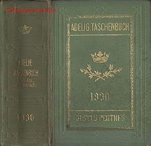 Gothaisches Genealogisches Taschenbuch der Adeligen Häuser, Alter Adel und Briefadel. Zugleich Ad...