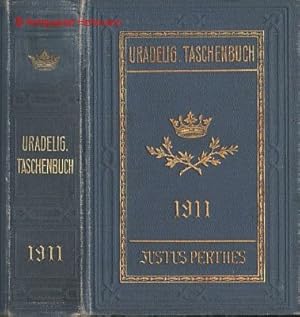 Gothaisches Genealogisches Taschenbuch der Uradeligen Häuser. Der in Deutschland eingeborene Adel...