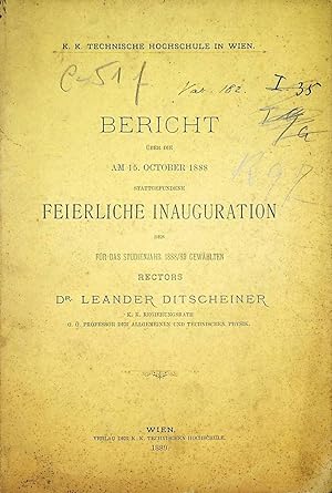 Bericht über die am 15. October 1888 stattgefundene feierliche Inauguration des für das Studienja...