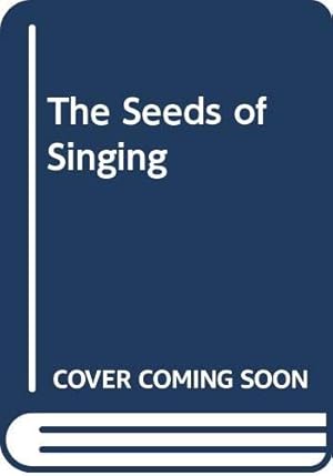 Bild des Verkufers fr The Seeds of Singing zum Verkauf von WeBuyBooks