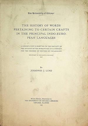The History of words pertaining to certain crafts in the principal indoeuropean languages. Chicag...
