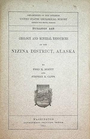 Seller image for Geology and mineral resources of the Nizina district, Alaska. (= Bulletin / United States Geological Survey, Department of the Interior ; 448) for sale by ANTIQUARIAT.WIEN Fine Books & Prints