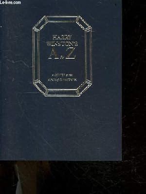 Immagine del venditore per Harry Winston's A to Z - A guide to the King of diamonds venduto da Le-Livre