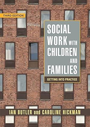 Seller image for Social Work with Children and Families: Getting into Practice Third Edition for sale by WeBuyBooks