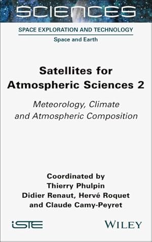 Immagine del venditore per Satellites for Atmospheric Sciences : Meteorology, Climate and Atmospheric Composition venduto da GreatBookPrices