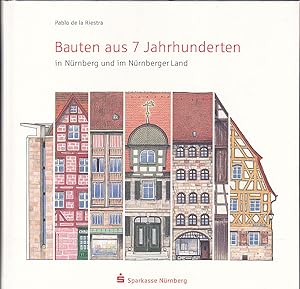 Seller image for Bauten aus 7 Jahrhunderten in Nrnberg und im Nrnberger Land for sale by Versandantiquariat Karin Dykes