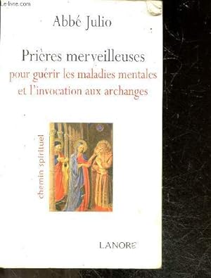 Seller image for Prieres merveilleuses pour guerir les maladies mentales et l'invocation aux archanges - Collection chemin spirituel for sale by Le-Livre