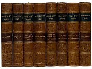 Seller image for George Eliot's Works, in Eight Volumes: Adam Bede; Romola; Felix Holt: The Radical / Impressions of Theophrastus Such; Daniel Deronda; Scenes of Clerical Life / Silas Marner, The Lifted Veil, Brother Jacob; The Mill on the Floss; The Spanish Gypsy / The Legend of Jubal and Other Poems, Old and New; Middlemarch: A Study of Provincial Life for sale by Yesterday's Muse, ABAA, ILAB, IOBA