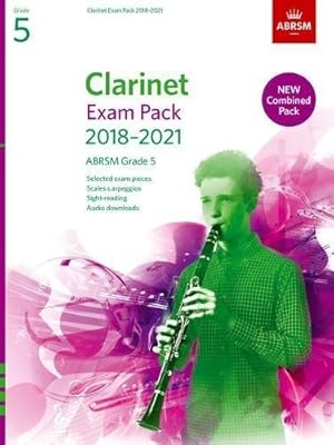 Seller image for Clarinet Exam Pack 2018-2021, ABRSM Grade 5: Selected from the 2018-2021 syllabus. Score & Part, Audio Downloads, Scales & Sight-Reading (ABRSM Exam Pieces) for sale by WeBuyBooks