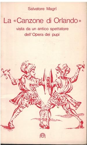 Seller image for La "Canzone di Orlando" vista da un antico spettatore dell'Opera dei pupi for sale by Books di Andrea Mancini