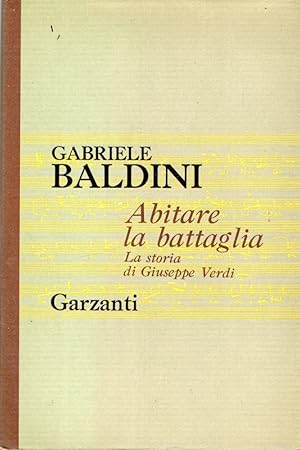 Abitare la battaglia : La storia di Giuseppe Verdi