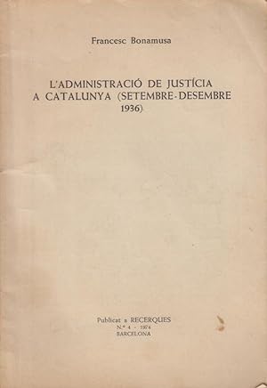 Seller image for L'Administracio de Justicia a Catalunya (Setembre - Desembre 1936) for sale by PRISCA