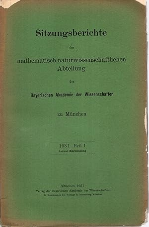 Seller image for Sitzungsberichte der Mathematisch-Naturwissenschaftlichen Abteilung der Bayerischen Akademie der Wissenschaften zu Mnchen. HEFT I 1931 for sale by PRISCA