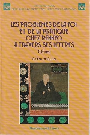 Image du vendeur pour Les problmes de la foi et de la pratique chez Rennyo  travers ses lettres: Ofumi, mis en vente par L'Odeur du Book
