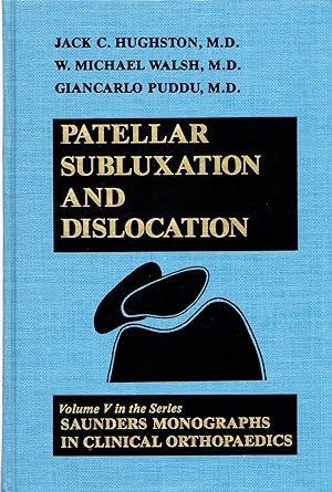 Seller image for Patellar Subluxation and Dislocation: Saunders Monographs in Clinical Orthopedics for sale by Mom's Resale and Books