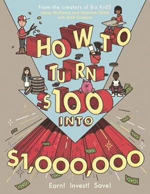 Seller image for How to Turn $100 into $1,000,000 for sale by GreatBookPrices