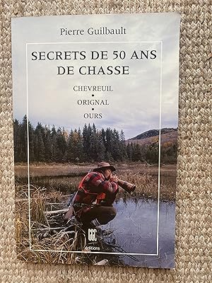 SECRETS de 50 ANS de CHASSE ; Chevreuil, Orignal, Ours.