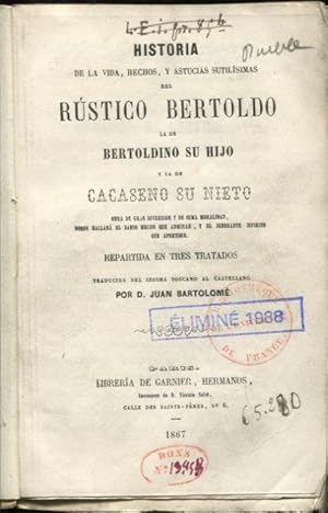 Seller image for Historia de la vida, hechos, y astucias sutilsimas del Rstico Bertoldo la de Bertoldino su hijo y la de Caseno su nieto : obra de gran diversion y de suma moralidad . for sale by PRISCA