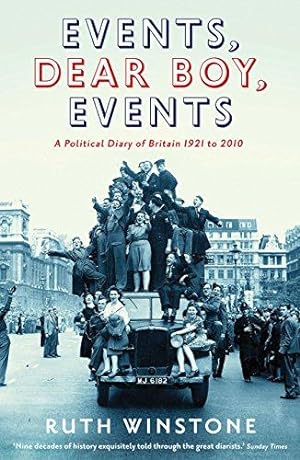 Bild des Verkufers fr Events, Dear Boy, Events: A Political Diary of Britain 1921 to 2010 zum Verkauf von WeBuyBooks