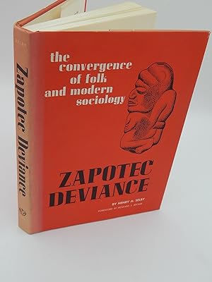 Imagen del vendedor de Zapotec Deviance: The Convergence of Folk and Modern Sociology a la venta por Lee Madden, Book Dealer