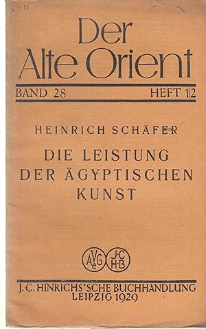Image du vendeur pour Der Alte Orient - Band 28 - Heft 12 - Die leistung der gyptischen kunst mis en vente par PRISCA