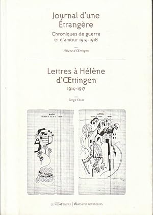 Seller image for Journal d'une Etrangre - Chronique de guerre et d'amour - 1914-1918 - suivi de Serge Frat, Lettres  Hlne d'Oettingen, 1914-1917, for sale by L'Odeur du Book