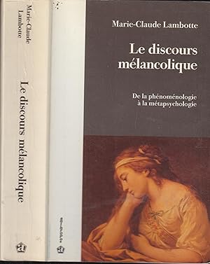 Image du vendeur pour Le Discours Mlancolique - De la phnomnologie  la Mtapsychologie mis en vente par PRISCA