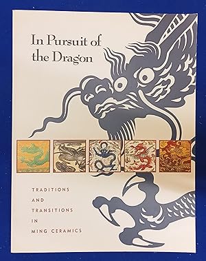 Seller image for In Pursuit of the Dragon : Traditions and Transitions in Ming Ceramics : An Exhibition from the Idemitsu Museum of Arts. for sale by Wykeham Books