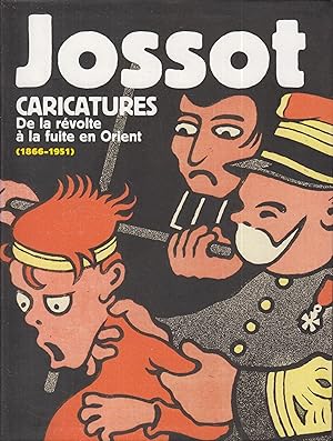 Seller image for Jossot, caricatures : de la rvolte  la fuite en orient, 1866-1951 for sale by PRISCA