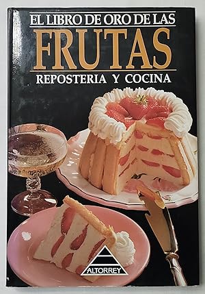 Bild des Verkufers fr EL LIBRO DE ORO DE LAS FRUTAS. REPOSTERA Y COCINA. zum Verkauf von Grupo Letras