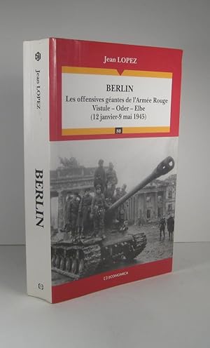 Imagen del vendedor de Berlin. Les offensives gantes de l'Arme Rouge. Vistule, Oder, Elbe. 12 janvier - 9 mai 1945 a la venta por Librairie Bonheur d'occasion (LILA / ILAB)