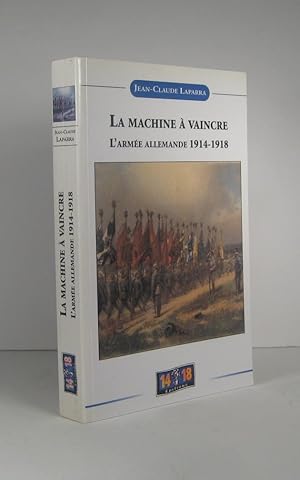 Image du vendeur pour La machine  vaince. De l'espoir  la dsillusion. Histoire de l'arme allemande 1914-1918 mis en vente par Librairie Bonheur d'occasion (LILA / ILAB)