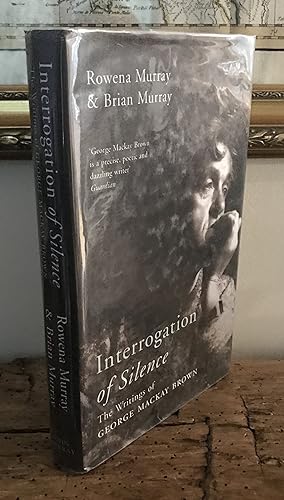 Seller image for Interrogation of Silence: The Writings of George Mackay Brown for sale by CARDINAL BOOKS  ~~  ABAC/ILAB